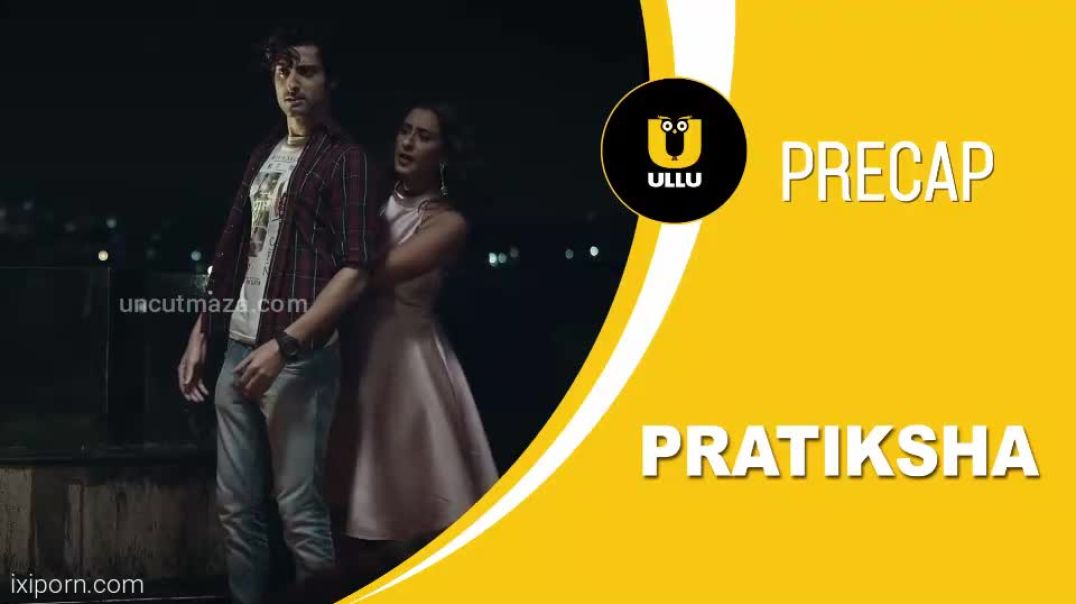 Pratiksha Part 1 Episode 2 | Ullu Originals Web Series