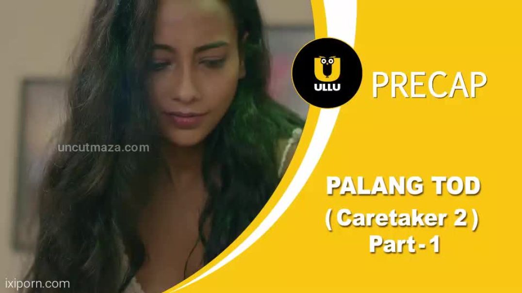 Palang Tod Caretaker 2 Part 1 Episode 1 | Ullu Web Series Originals